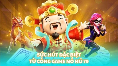 Nổ hũ 79- Cơ hội đổi đời cực dễ cho các cược thủ