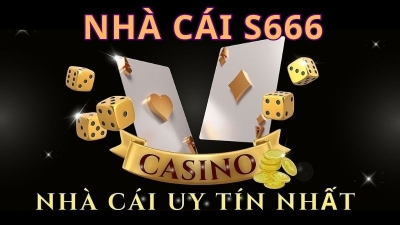 S666 – Cơ hội làm giàu đơn giản chỉ với một cú click chuột